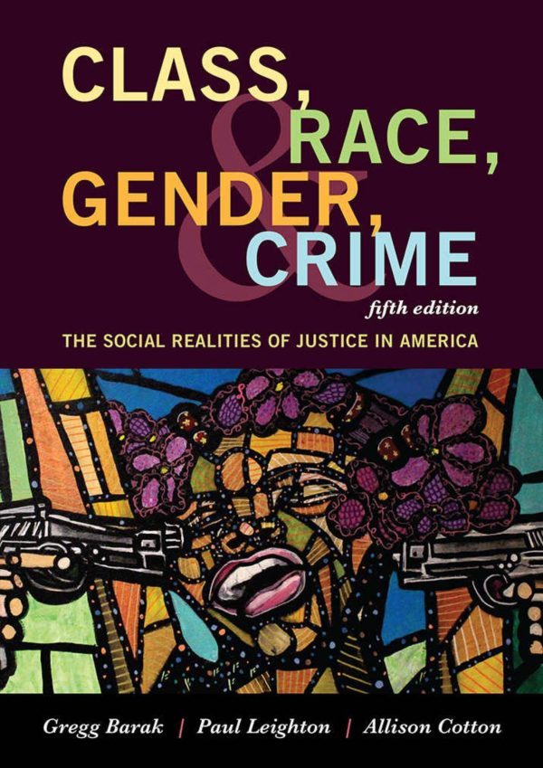 Class, Race, Gender, and Crime The Social Realities of Justice in America 5th Edition