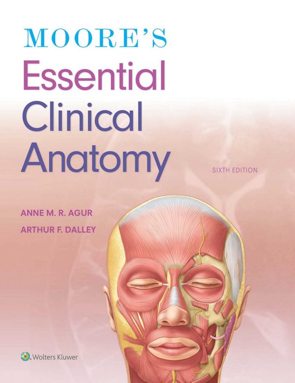 Moore's Essential Clinical Anatomy 6th Edition