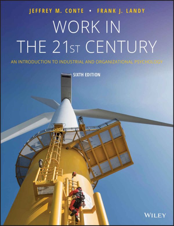 Work in the 21st Century An Introduction to Industrial and Organizational Psychology 6th Edition