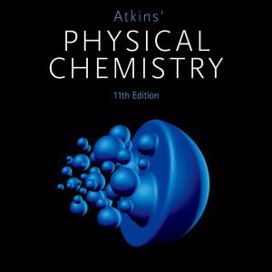 Atkins’ Physical Chemistry 11th Edition