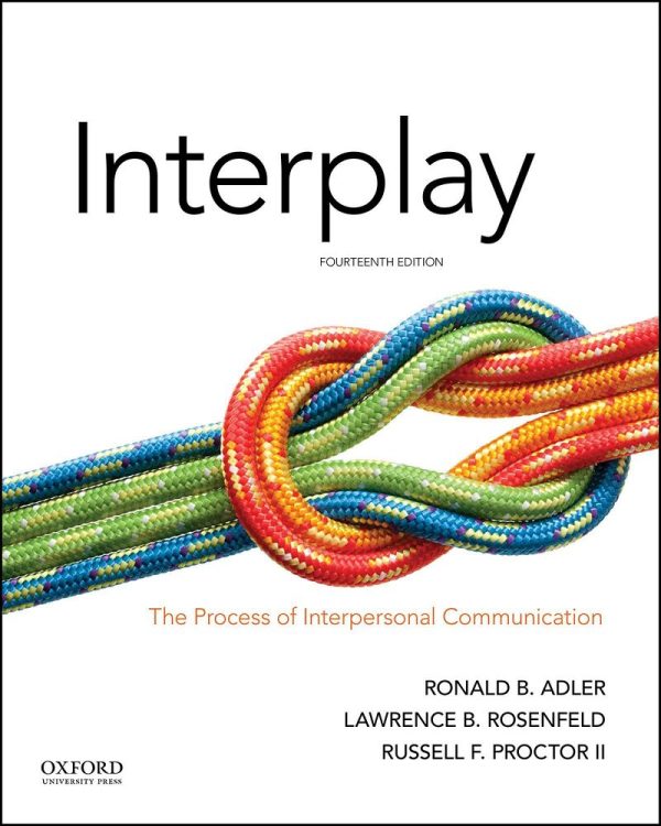 Interplay The Process of Interpersonal Communication 14th Edition