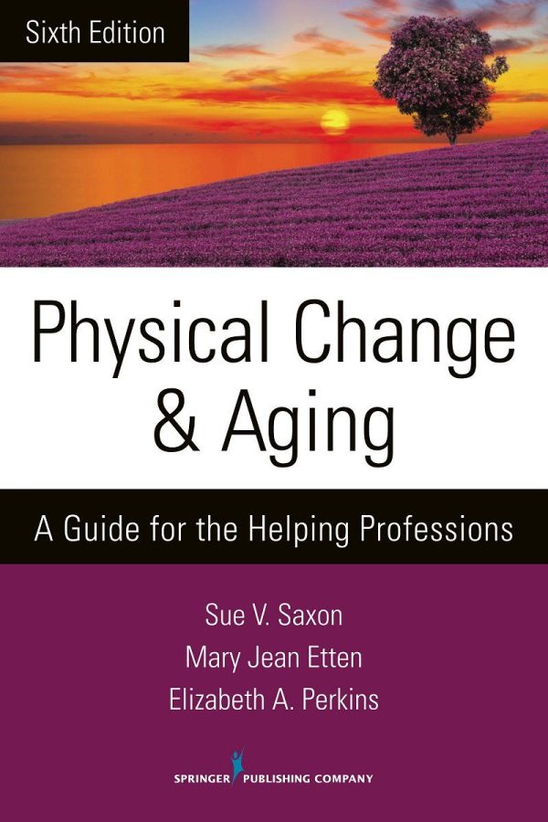 Physical Change & Aging A Guide for the Helping Professions 6th Edition